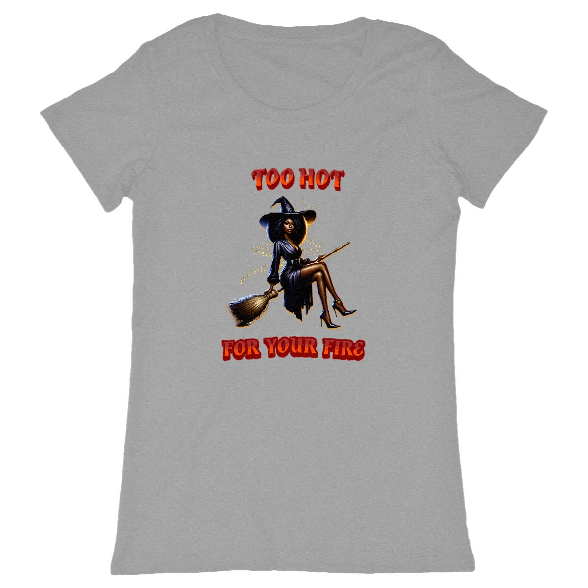T- Shirt aus Bio- Baumwolle "TO HOT FOR YOUR FIRE"